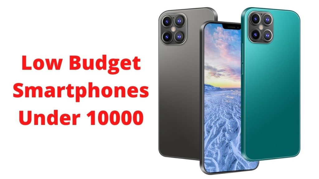 Low Budget Smartphones Under 10000